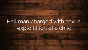 Hall man charged with sexual exploitation of a child